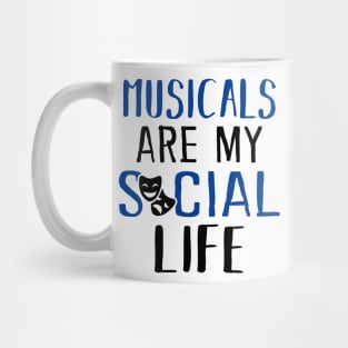 Musicals Are My Social Life Mug